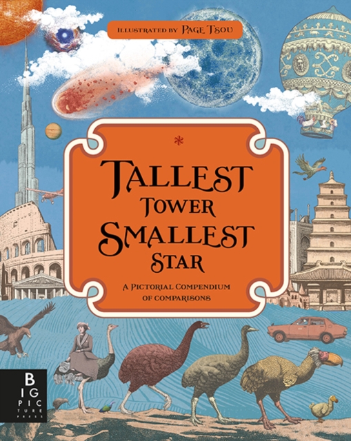 Tallest Tower, Smallest Star : A Pictorial Compendium of Comparisons, Hardback Book