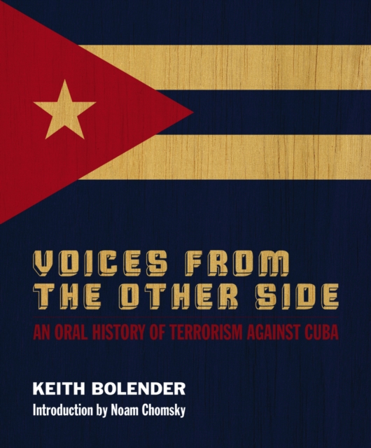 Voices From the Other Side : An Oral History of Terrorism Against Cuba, EPUB eBook