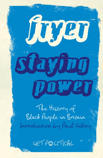 Staying Power : The History of Black People in Britain, EPUB eBook