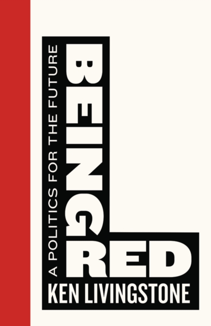 Being Red : A Politics for the Future, EPUB eBook