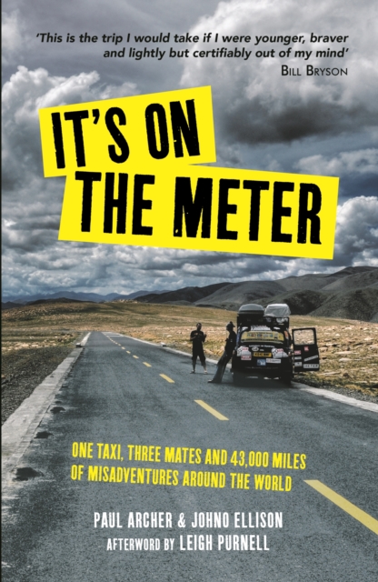 It's on the Meter : One Taxi, Three Mates and 43,000 Miles of Misadventures around the World, EPUB eBook