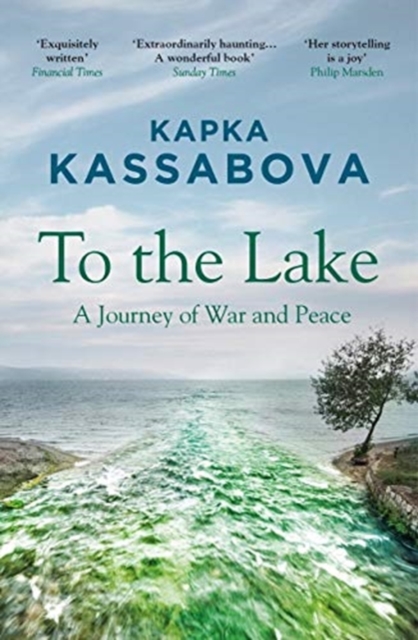To the Lake : A Journey of War and Peace, Paperback / softback Book