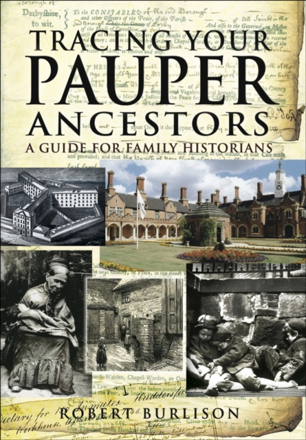 Tracing Your Pauper Ancestors : A Guide for Family Historians, EPUB eBook