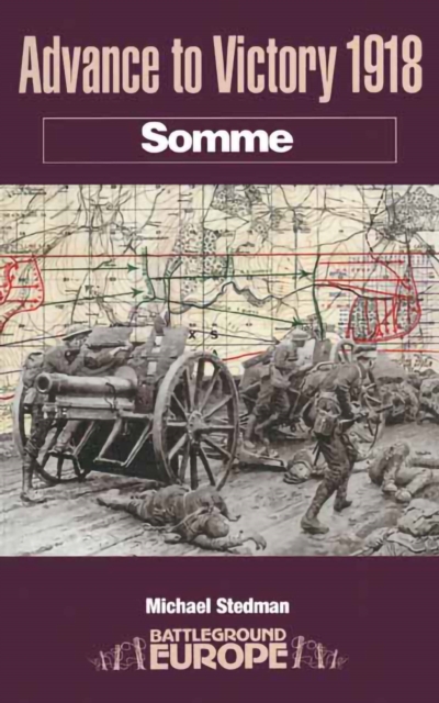 Advance to Victory, 1918 : Somme, PDF eBook