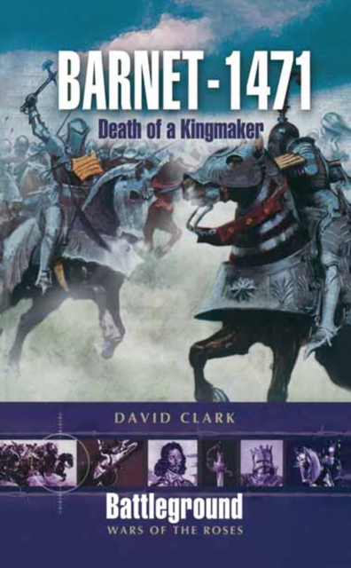 Barnet 1471 : Death of a Kingmaker, PDF eBook