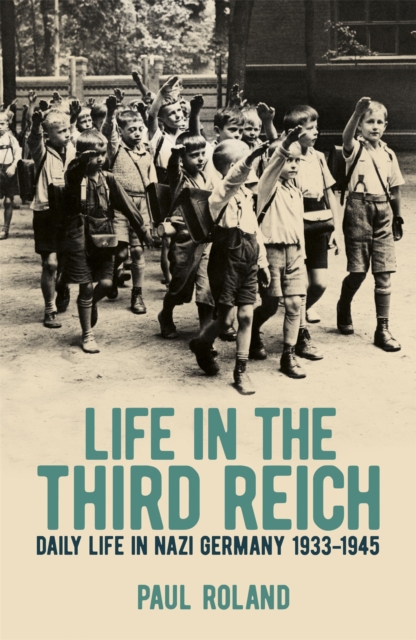 Life in the Third Reich : Daily Life in Nazi Germany, 1933-1945, EPUB eBook