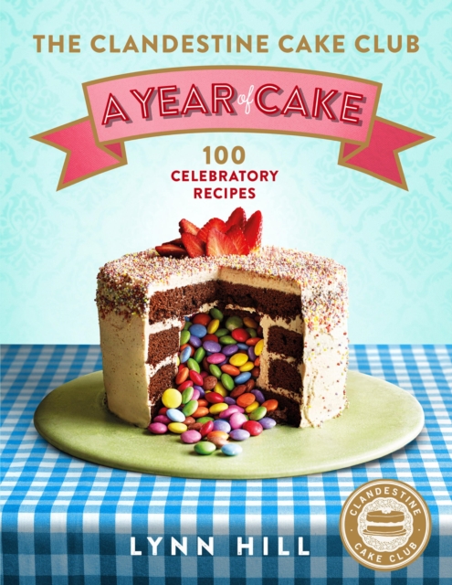 The Clandestine Cake Club: A Year of Cake, EPUB eBook