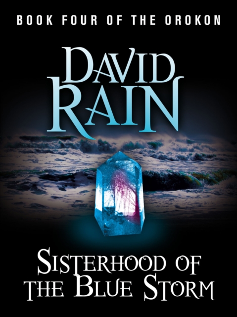 Sisterhood of the Blue Storm : Book Four of The Orokon, EPUB eBook