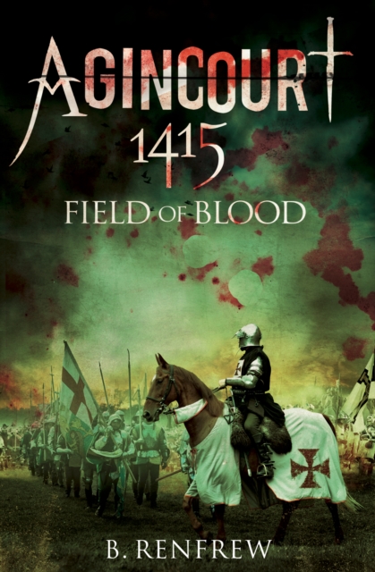 Agincourt, 1415 : Field of Blood, EPUB eBook
