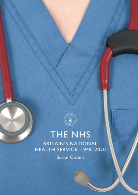 The NHS : Britain's National Health Service, 1948-2020, Paperback / softback Book
