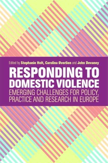 Responding to Domestic Violence : Emerging Challenges for Policy, Practice and Research in Europe, EPUB eBook