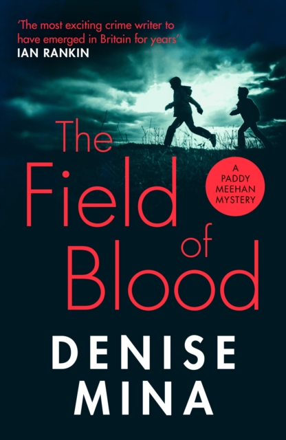 The Field of Blood : The iconic thriller from ‘Britain’s best living crime writer’, Paperback / softback Book