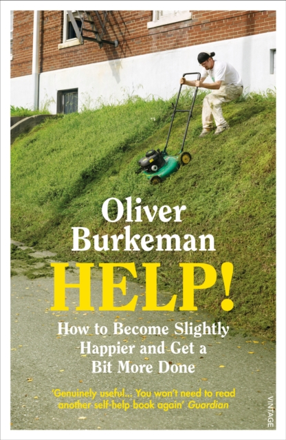 HELP! : How to Become Slightly Happier and Get a Bit More Done, Paperback / softback Book