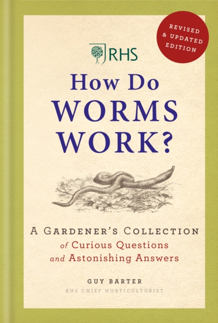 RHS How Do Worms Work? : A Gardener's Collection of Curious Questions and Astonishing Answers, EPUB eBook