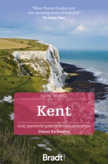 Kent (Slow Travel), Paperback / softback Book