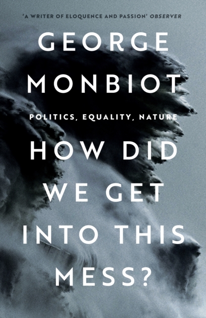 How Did We Get Into This Mess? : Politics, Equality, Nature, EPUB eBook