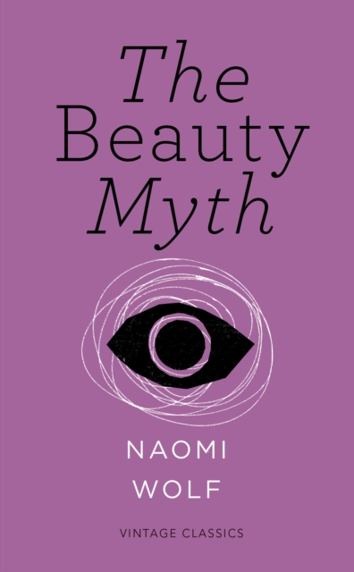 The Beauty Myth (Vintage Feminism Short Edition), Paperback / softback Book