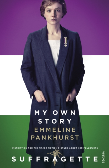 My Own Story : Inspiration for the major motion picture Suffragette, Paperback / softback Book