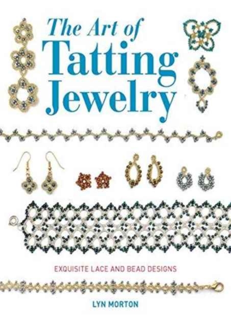 Art of Tatting Jewelry, The, Paperback / softback Book