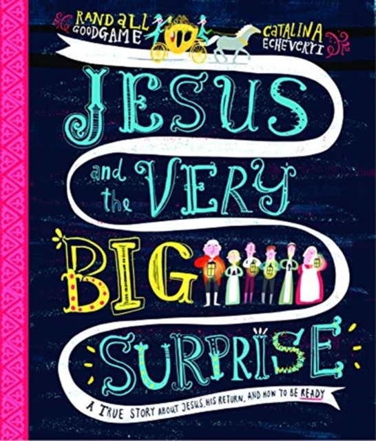 Jesus and the Very Big Surprise Storybook : A True Story about Jesus, His Return, and How to Be Ready, Hardback Book