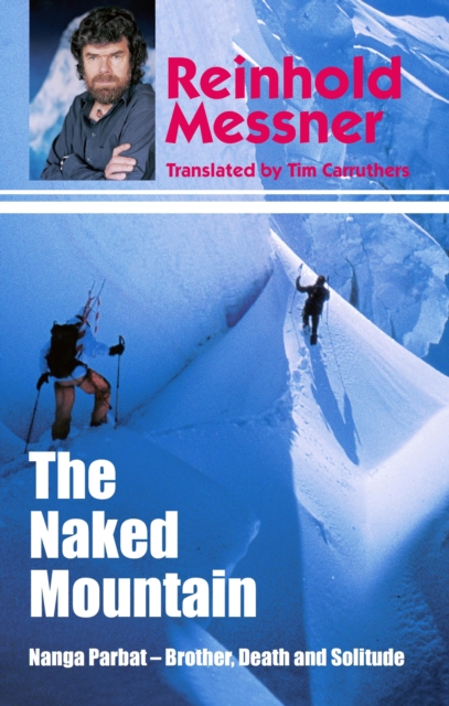 Naked Mountain: Nanga Parbat, Brother, Death, Solitude, EPUB eBook