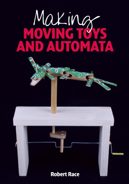 Making Moving Toys and Automata, EPUB eBook