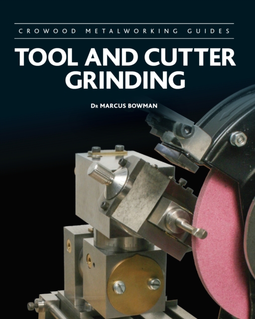 Tool and Cutter Grinding, Hardback Book