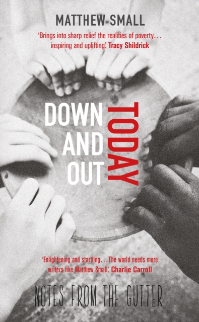 Down and Out Today : Notes from the Gutter, EPUB eBook