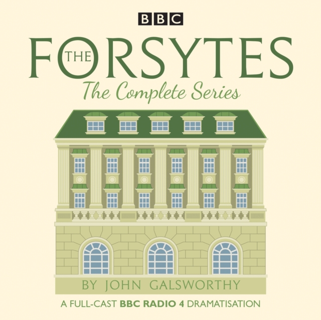 The Forsytes: The Complete Series : BBC Radio 4 full-cast dramatisation, eAudiobook MP3 eaudioBook