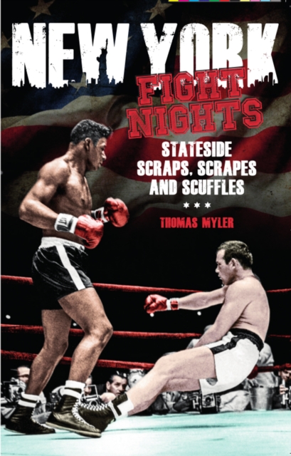 New York Fight Nights : A Century of Iconic Big Apple Bouts, EPUB eBook
