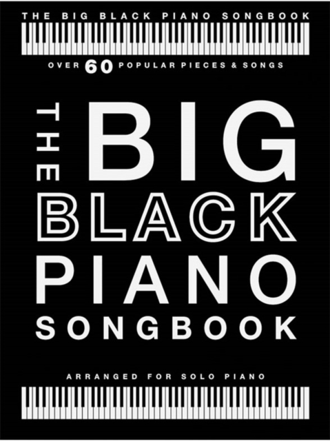 The Big Black Piano Songbook : Arranged for Piano Solo, Book Book