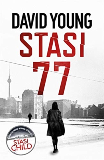 Stasi 77 : The breathless Cold War thriller by the author of Stasi Child, Paperback / softback Book