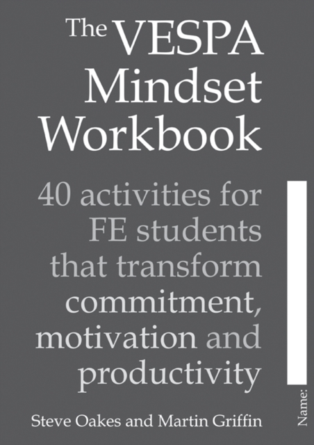 The VESPA Mindset Workbook : 40 activities for FE students that transform commitment, motivation and productivity, Paperback / softback Book