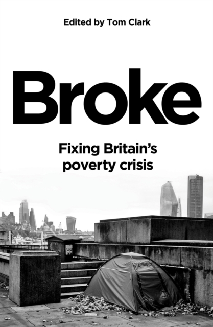 Broke : Fixing Britain's poverty crisis, Hardback Book