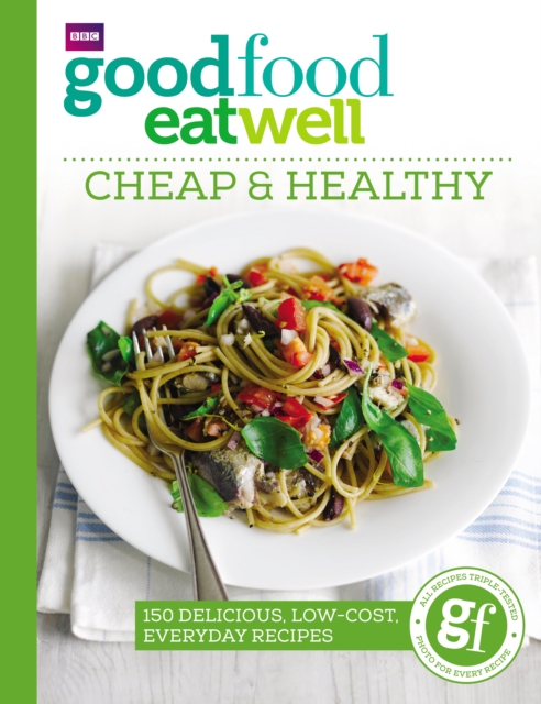 Good Food Eat Well: Cheap and Healthy, Paperback / softback Book