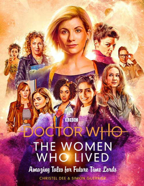 Doctor Who: The Women Who Lived : Amazing Tales for Future Time Lords, Hardback Book