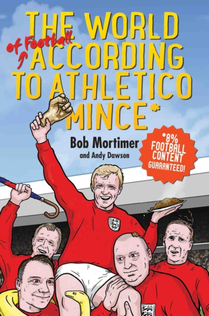 The World of Football According to Athletico Mince, Hardback Book