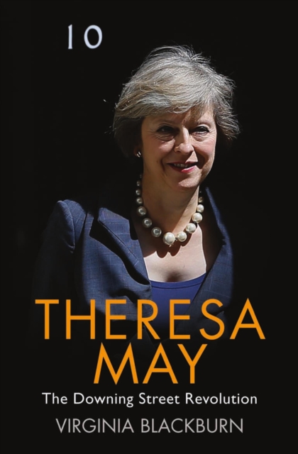 Theresa May : The Downing Street Revolution, Paperback / softback Book