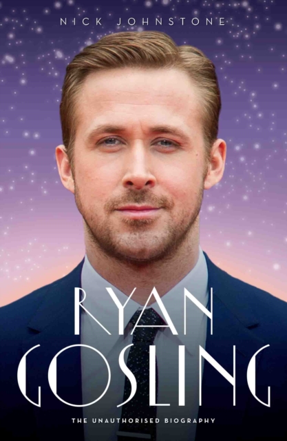 Ryan Gosling - The Biography, EPUB eBook