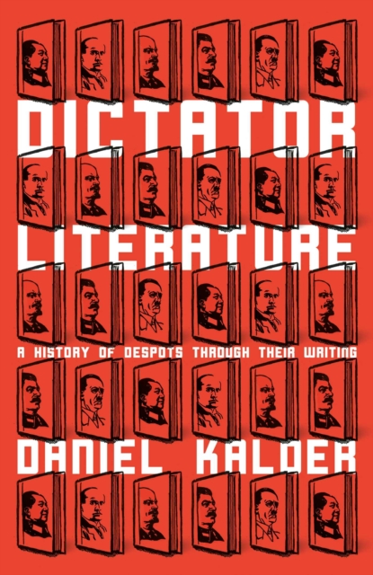 Dictator Literature : A History of Bad Books by Terrible People, EPUB eBook