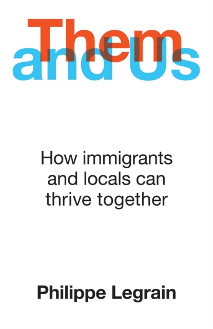 Them and Us : How immigrants and locals can thrive together, EPUB eBook