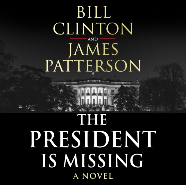 The President is Missing : The political thriller of the decade, CD-Audio Book