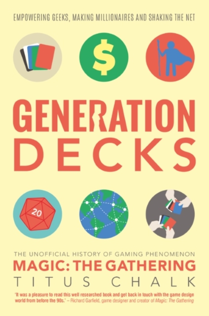 Generation Decks : The Unofficial History of Gaming Phenomenon Magic: The Gathering, EPUB eBook