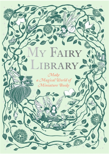 My Fairy Library : Make a Magical World of Miniature Books, Other printed item Book
