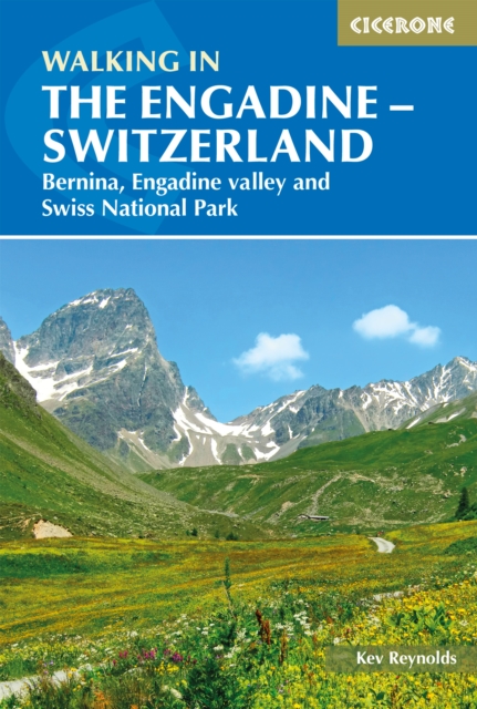 Walking in the Engadine - Switzerland : Bernina, Engadine valley and Swiss National Park, Paperback / softback Book