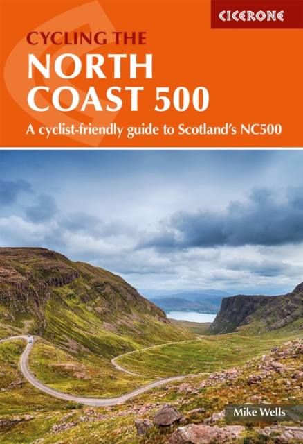 Cycling the North Coast 500 : A cyclist-friendly guide to Scotland's NC500, Paperback / softback Book