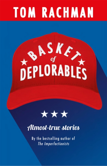 Basket of Deplorables : Shortlisted for the Edge Hill Prize, Paperback / softback Book