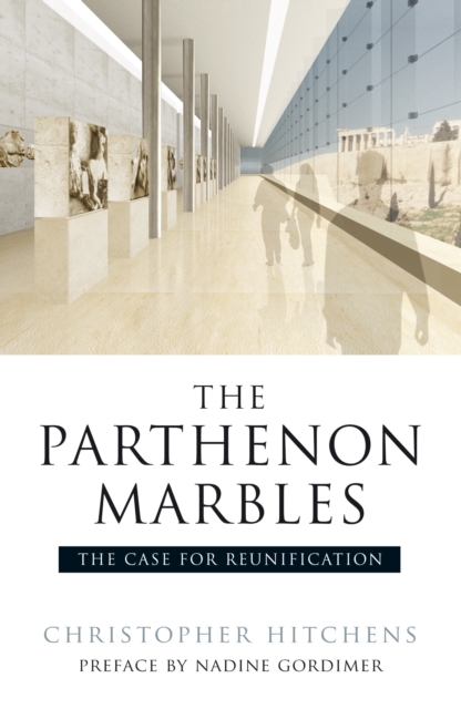 The Parthenon Marbles : The Case for Reunification, EPUB eBook