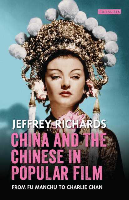 China and the Chinese in Popular Film : From Fu Manchu to Charlie Chan, EPUB eBook