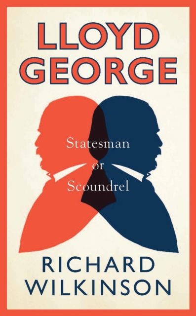 Lloyd George : Statesman or Scoundrel, EPUB eBook